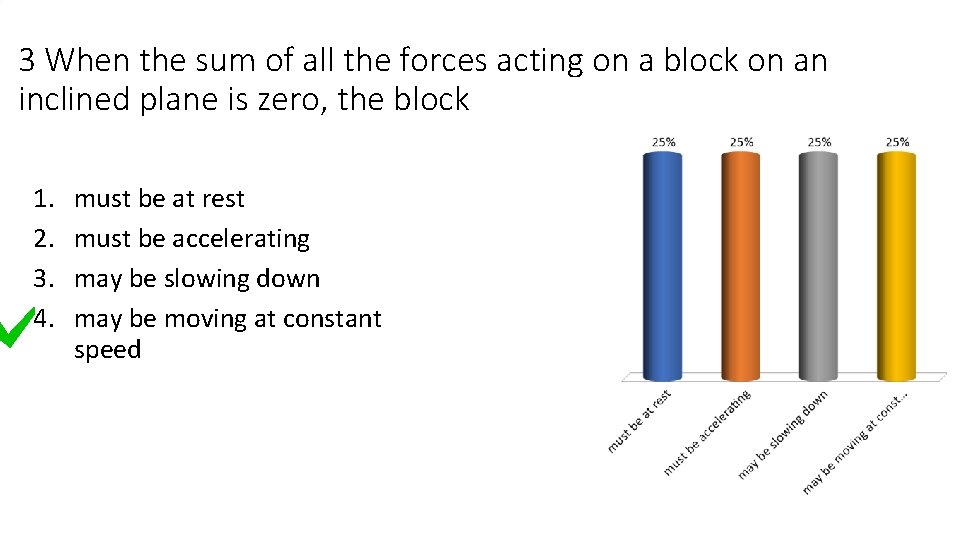 3 When the sum of all the forces acting on a block on an