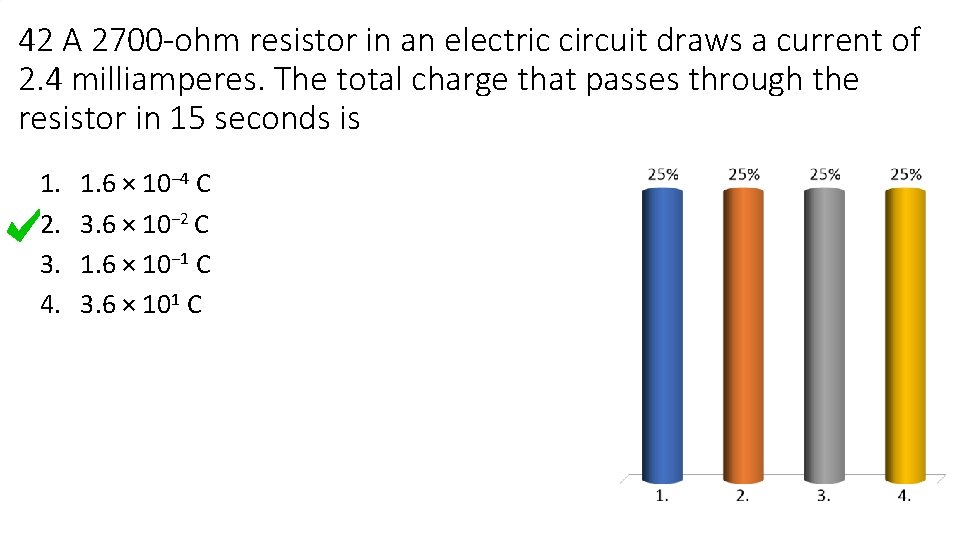 42 A 2700 -ohm resistor in an electric circuit draws a current of 2.