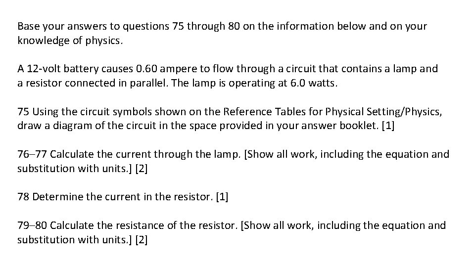 Base your answers to questions 75 through 80 on the information below and on