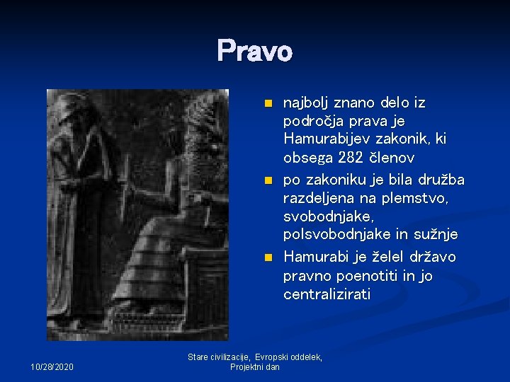 Pravo n n n 10/28/2020 najbolj znano delo iz področja prava je Hamurabijev zakonik,