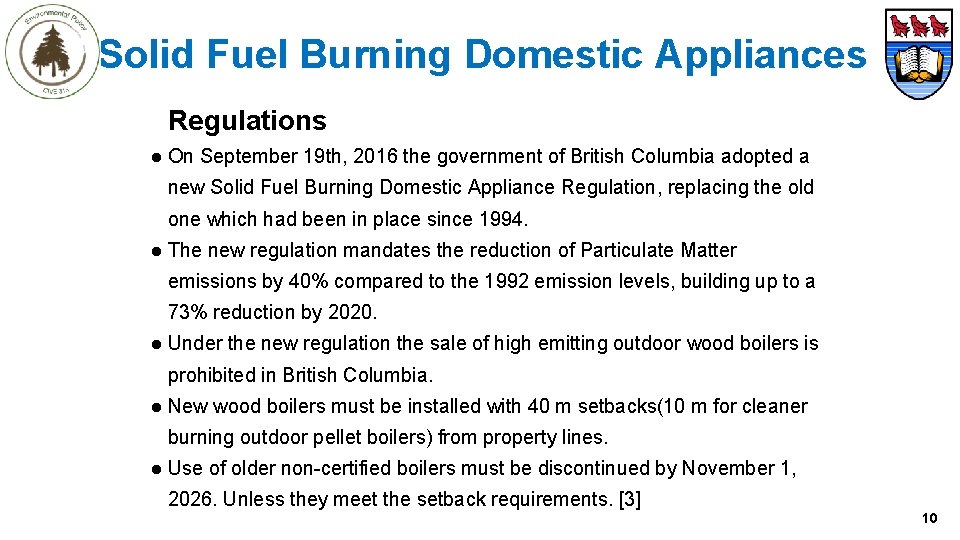 Solid Fuel Burning Domestic Appliances Regulations ● On September 19 th, 2016 the government