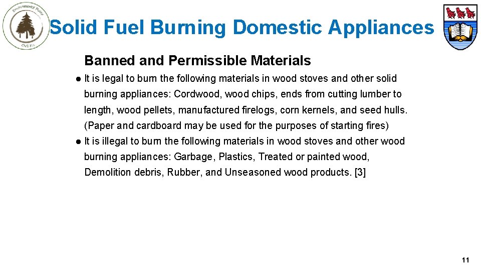 Solid Fuel Burning Domestic Appliances Banned and Permissible Materials ● It is legal to