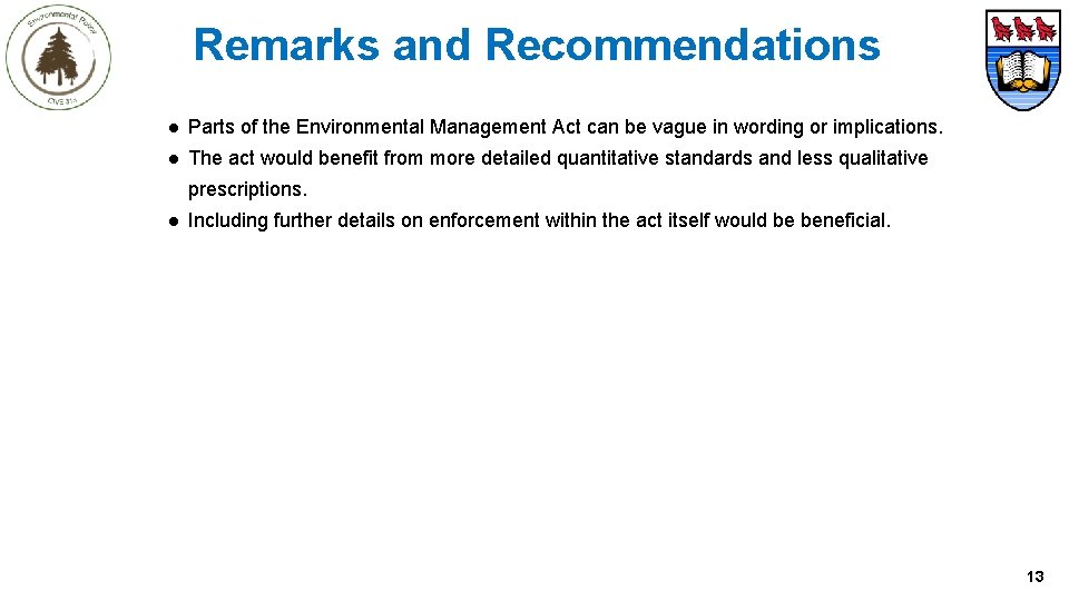 Remarks and Recommendations ● Parts of the Environmental Management Act can be vague in