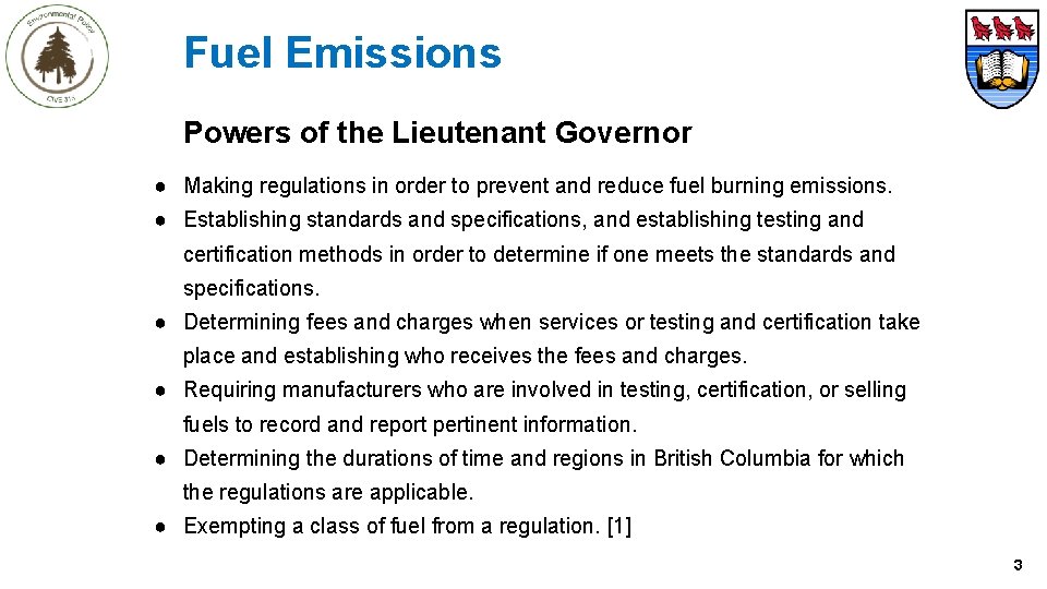 Fuel Emissions Powers of the Lieutenant Governor ● Making regulations in order to prevent