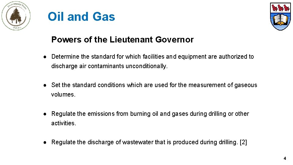 Oil and Gas Powers of the Lieutenant Governor ● Determine the standard for which