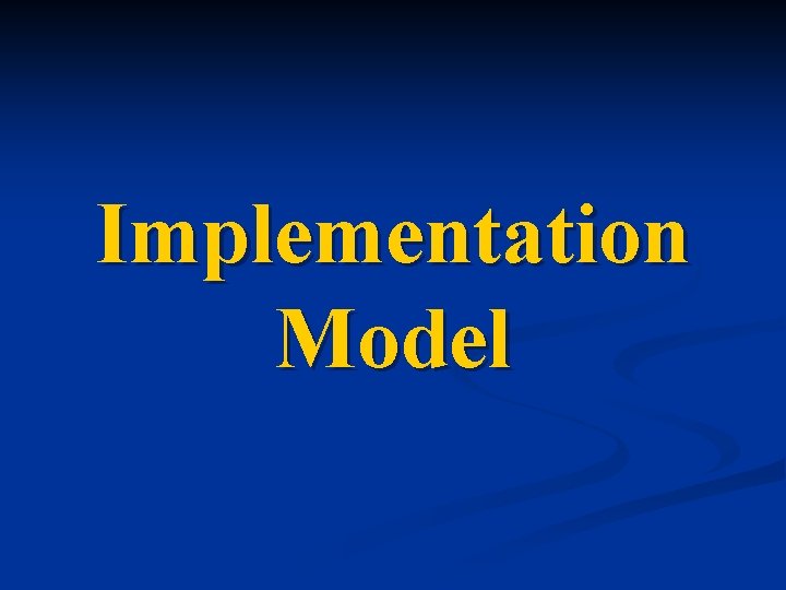 Implementation Model 