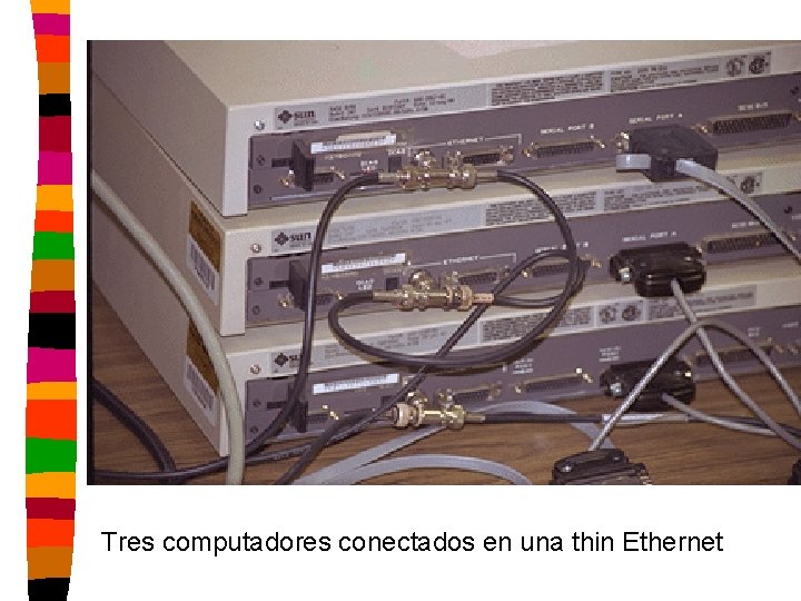 Tres computadores conectados en una thin Ethernet 