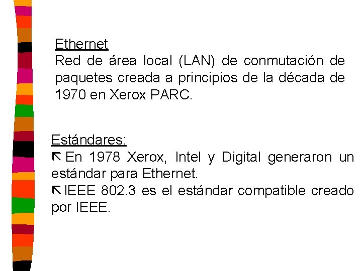 Ethernet Red de área local (LAN) de conmutación de paquetes creada a principios de