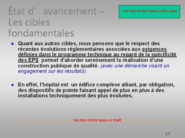 État d’avancement – Les cibles fondamentales l Ne rien écrire dans cette zone Quant