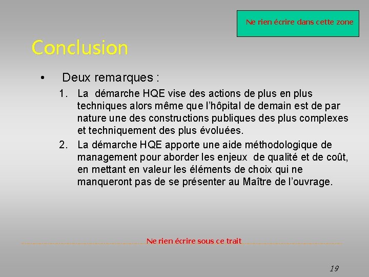 Ne rien écrire dans cette zone Conclusion • Deux remarques : 1. La démarche