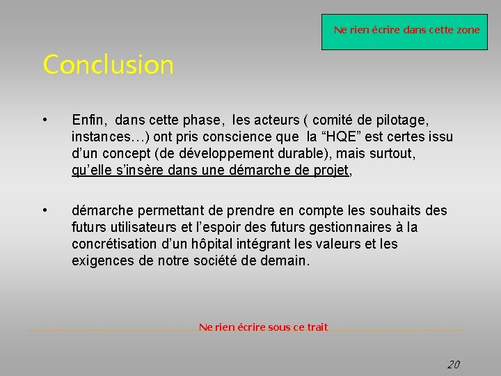 Ne rien écrire dans cette zone Conclusion • Enfin, dans cette phase, les acteurs