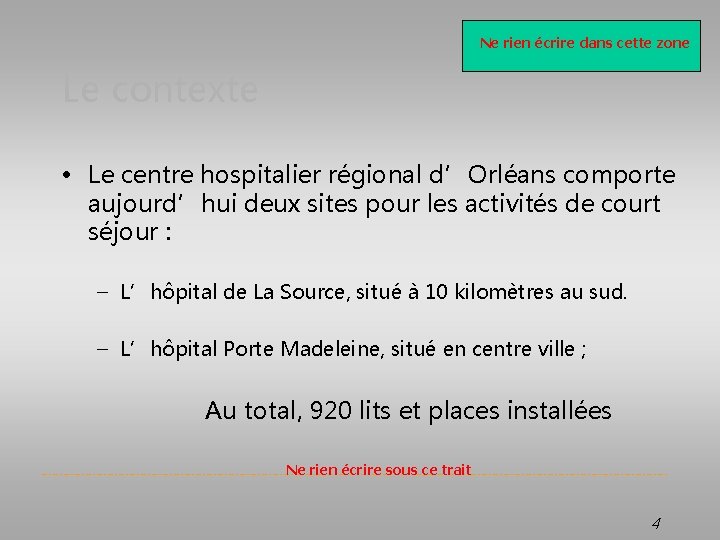 Ne rien écrire dans cette zone Le contexte • Le centre hospitalier régional d’Orléans