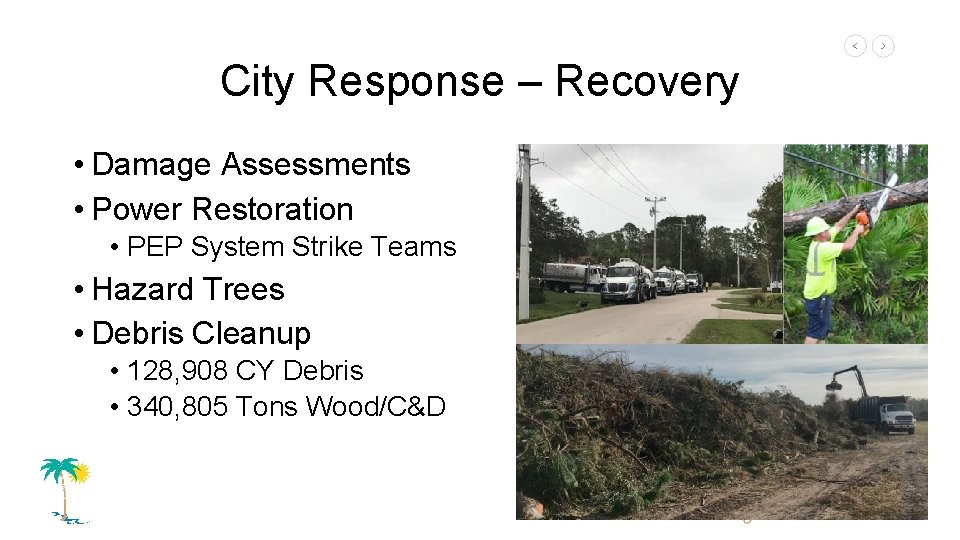 City Response – Recovery • Damage Assessments • Power Restoration • PEP System Strike