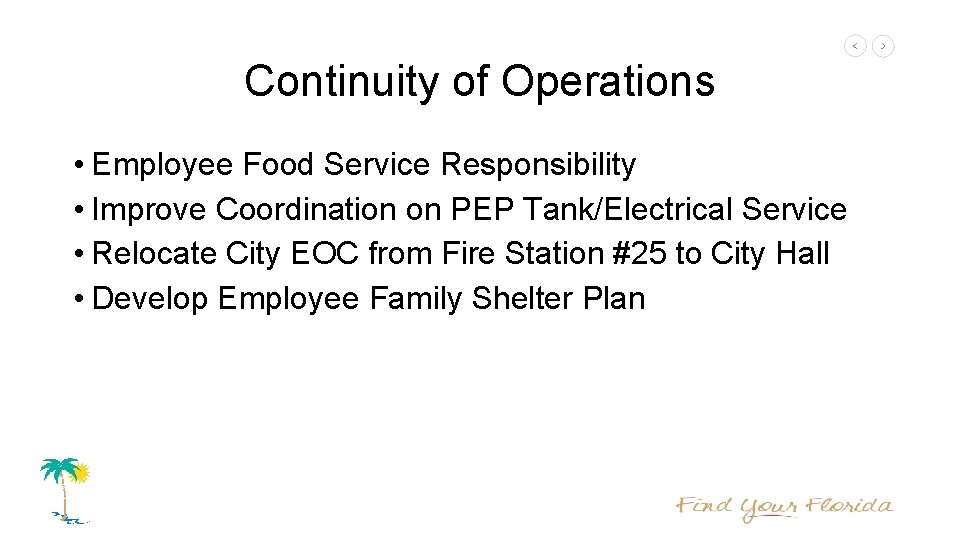 Continuity of Operations • Employee Food Service Responsibility • Improve Coordination on PEP Tank/Electrical