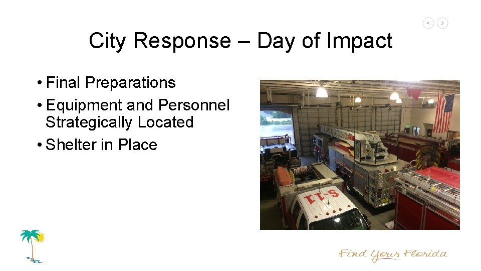 City Response – Day of Impact • Final Preparations • Equipment and Personnel Strategically