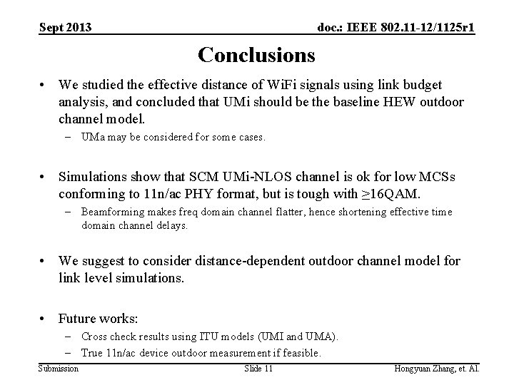 Sept 2013 doc. : IEEE 802. 11 -12/1125 r 1 Conclusions • We studied
