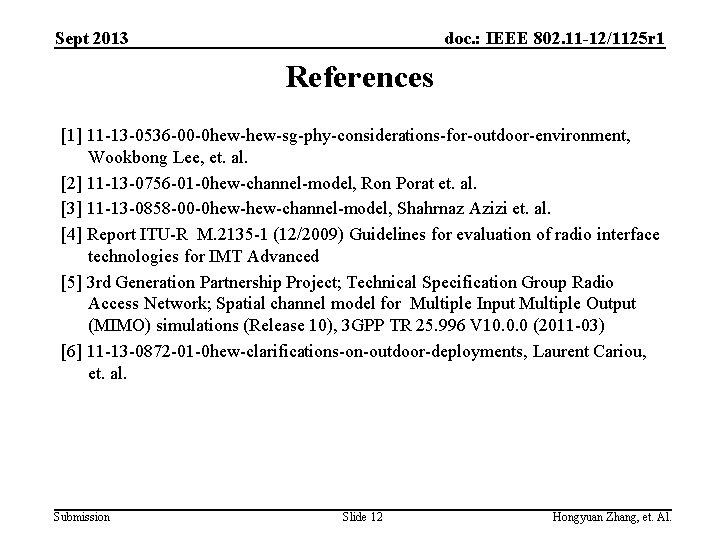Sept 2013 doc. : IEEE 802. 11 -12/1125 r 1 References [1] 11 -13