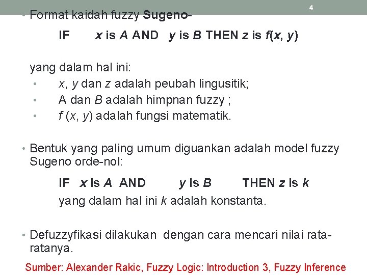  • Format kaidah fuzzy Sugeno- IF 4 x is A AND y is