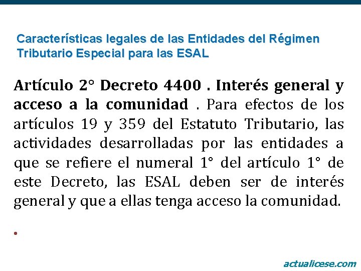 Características legales de las Entidades del Régimen Tributario Especial para las ESAL Artículo 2°