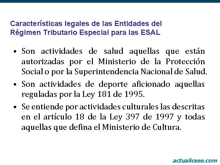 Características legales de las Entidades del Régimen Tributario Especial para las ESAL • Son