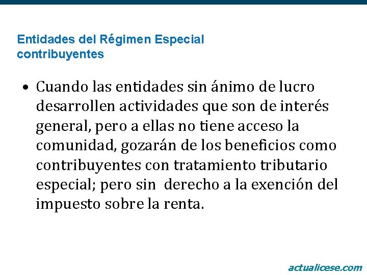 Entidades del Régimen Especial contribuyentes • Cuando las entidades sin ánimo de lucro desarrollen