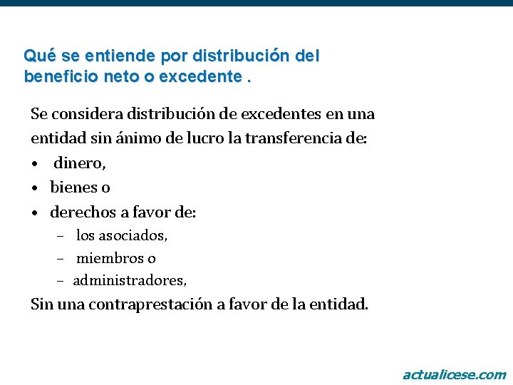 Qué se entiende por distribución del beneficio neto o excedente. Se considera distribución de