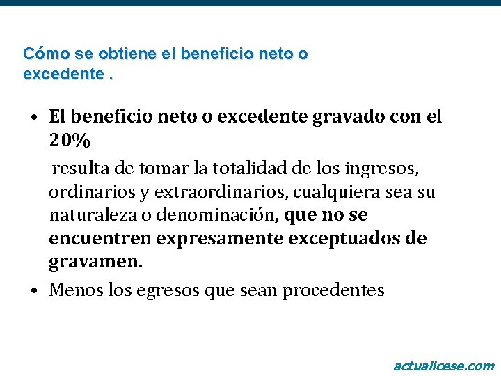 Cómo se obtiene el beneficio neto o excedente. • El beneficio neto o excedente