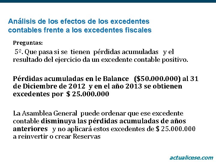 Análisis de los efectos de los excedentes contables frente a los excedentes fiscales Preguntas: