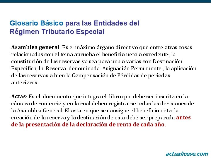 Glosario Básico para las Entidades del Régimen Tributario Especial Asamblea general: Es el máximo