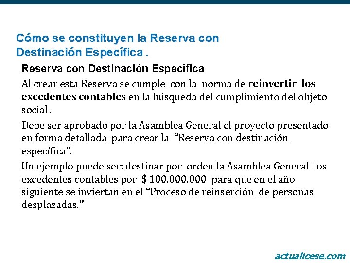 Cómo se constituyen la Reserva con Destinación Específica Al crear esta Reserva se cumple