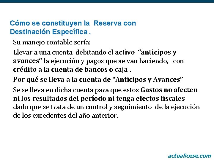 Cómo se constituyen la Reserva con Destinación Específica. Su manejo contable sería: Llevar a