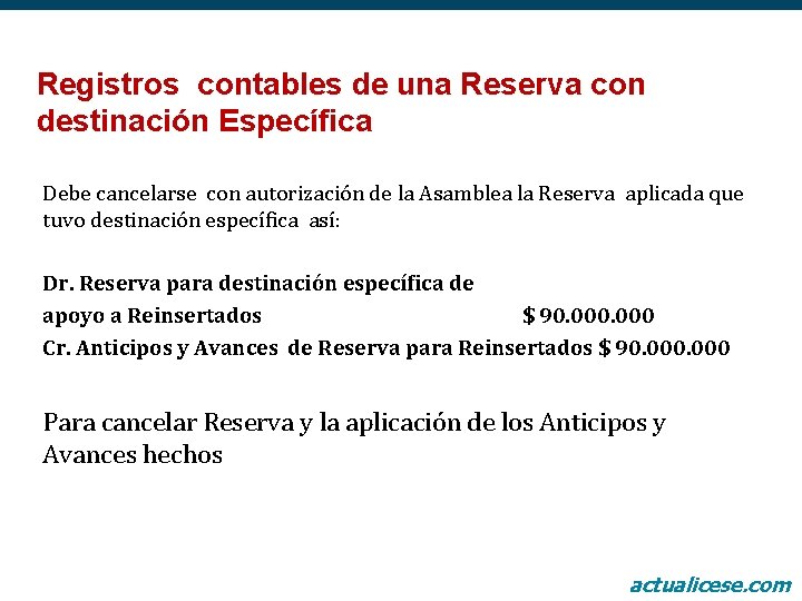 Registros contables de una Reserva con destinación Específica Debe cancelarse con autorización de la