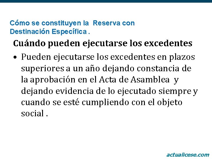 Cómo se constituyen la Reserva con Destinación Específica. Cuándo pueden ejecutarse los excedentes •