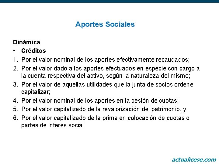 Aportes Sociales Dinámica • Créditos 1. Por el valor nominal de los aportes efectivamente