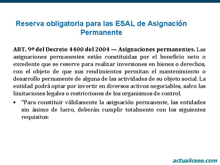 Reserva obligatoria para las ESAL de Asignación Permanente ART. 9º del Decreto 4400 del