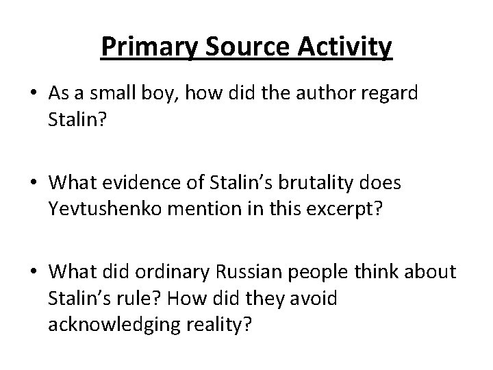 Primary Source Activity • As a small boy, how did the author regard Stalin?