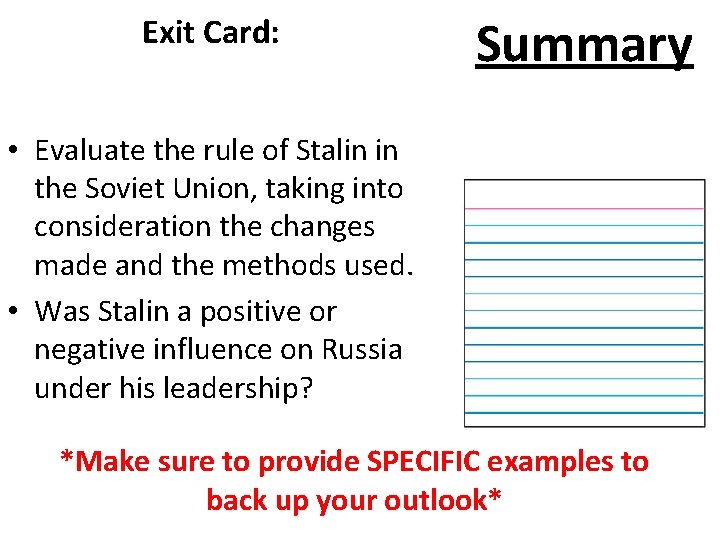 Exit Card: Summary • Evaluate the rule of Stalin in the Soviet Union, taking