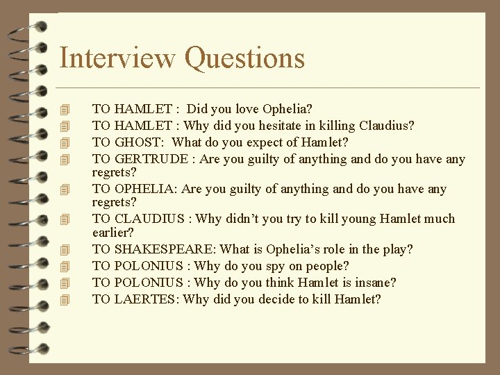 Interview Questions 4 4 4 4 4 TO HAMLET : Did you love Ophelia?