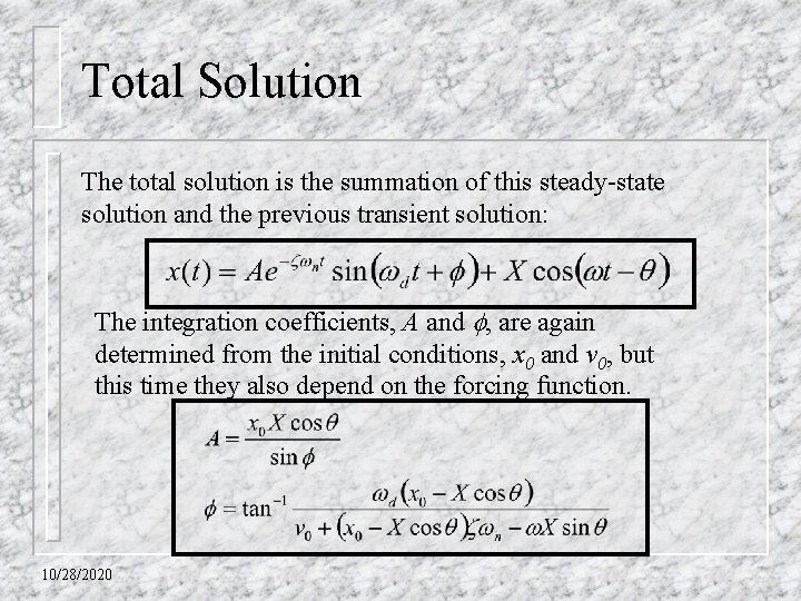 Total Solution The total solution is the summation of this steady-state solution and the