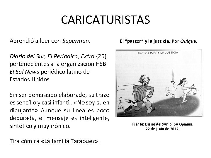 CARICATURISTAS Aprendió a leer con Superman. El “pastor” y la justicia. Por Quique. Diario