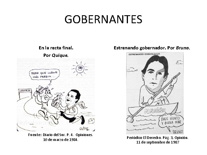 GOBERNANTES En la recta final. Por Quique. Fuente: Diario del Sur. P. 4. Opiniones.