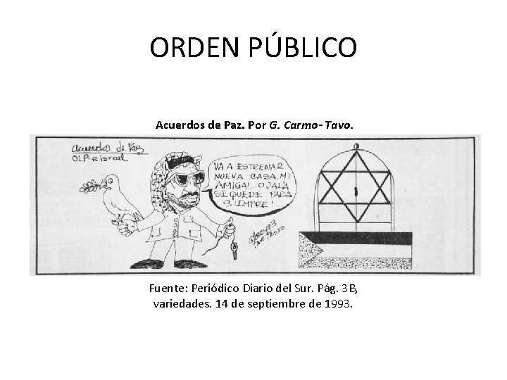 ORDEN PÚBLICO Acuerdos de Paz. Por G. Carmo- Tavo. Fuente: Periódico Diario del Sur.