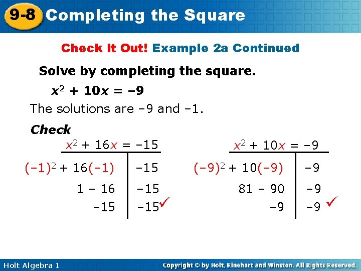 9 -8 Completing the Square Check It Out! Example 2 a Continued Solve by