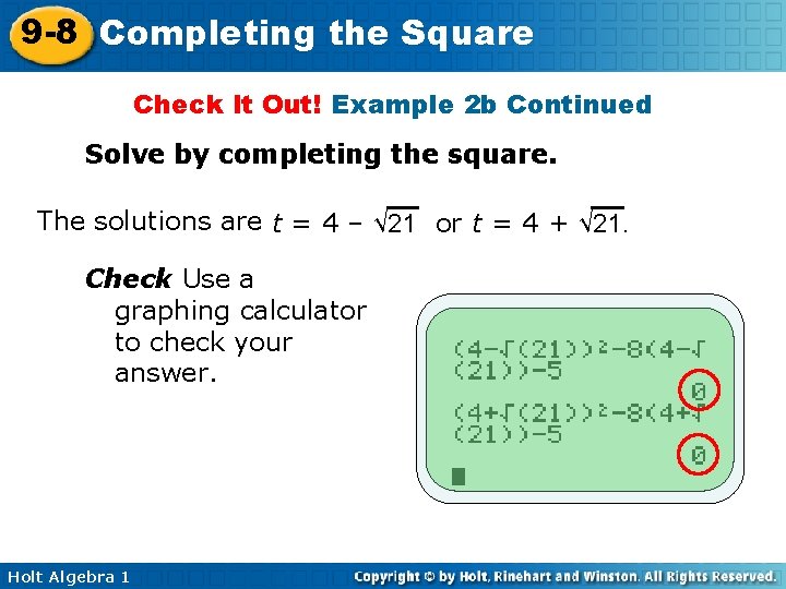 9 -8 Completing the Square Check It Out! Example 2 b Continued Solve by