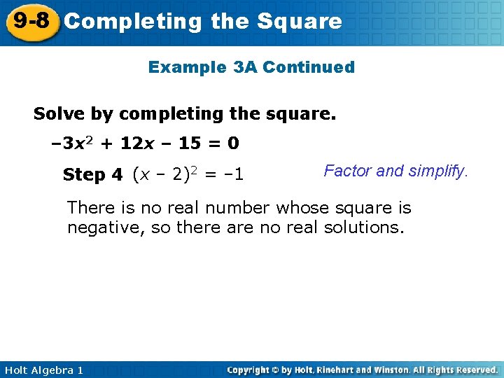 9 -8 Completing the Square Example 3 A Continued Solve by completing the square.