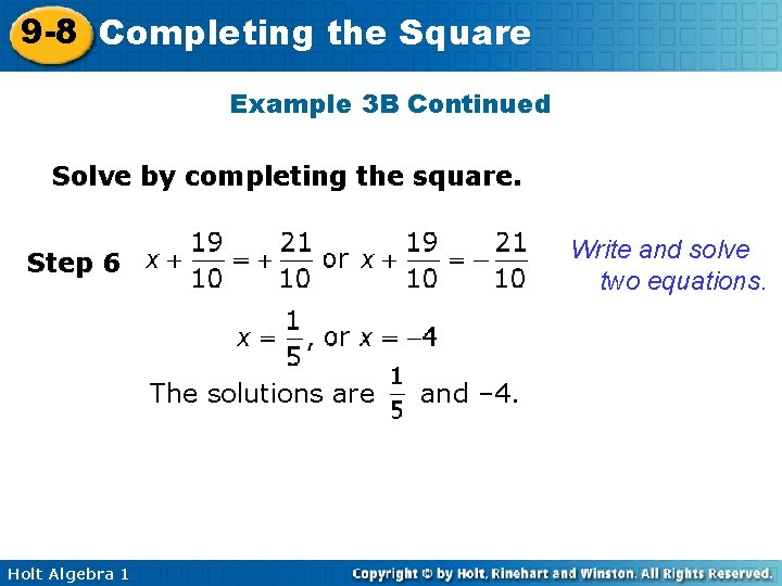 9 -8 Completing the Square Example 3 B Continued Solve by completing the square.