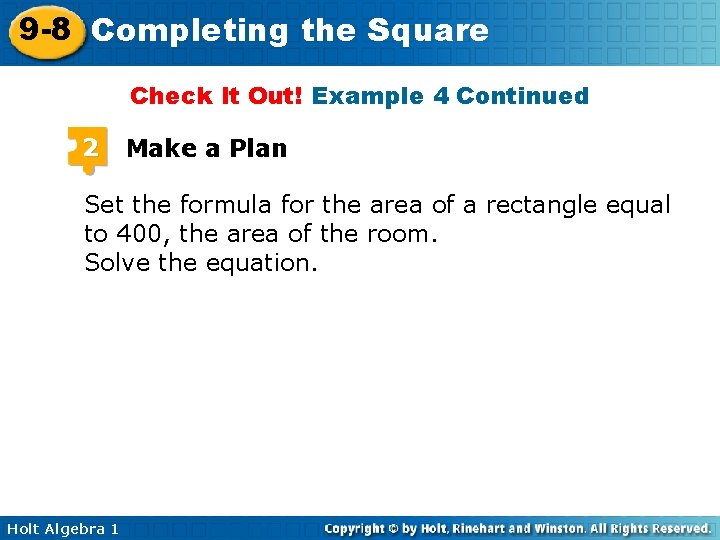 9 -8 Completing the Square Check It Out! Example 4 Continued 2 Make a