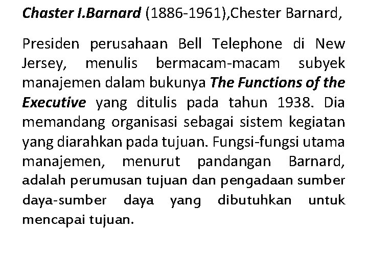 Chaster I. Barnard (1886 1961), Chester Barnard, Presiden perusahaan Bell Telephone di New Jersey,