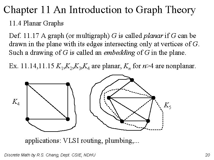 Chapter 11 An Introduction to Graph Theory 11. 4 Planar Graphs Def. 11. 17