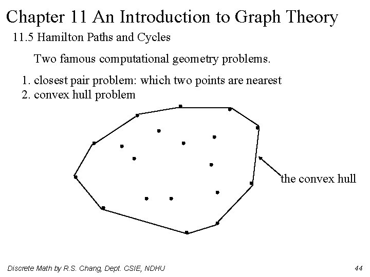 Chapter 11 An Introduction to Graph Theory 11. 5 Hamilton Paths and Cycles Two